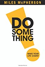 Do Something!: Make Your Life Count - Miles McPherson