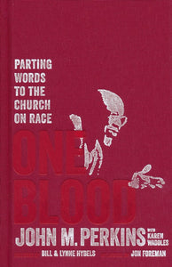 One Blood: Parting Words to the Church on Race and Love (Hardcover -  John Perkin