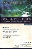 Word Pictures of the New Testament, Vol. 1: The Gospel According to Matthew, the Gospel According to Mark - A. T. Robertson), Wesley J. Perschbacher