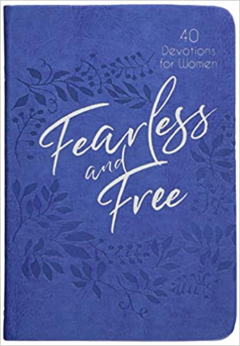 Fearless and Free: 40 Devotions for Women Imitation Leather – James W. Goll, Michal Ann Goll
