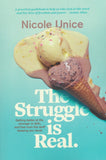 The Struggle Is Real by Nicole Unice