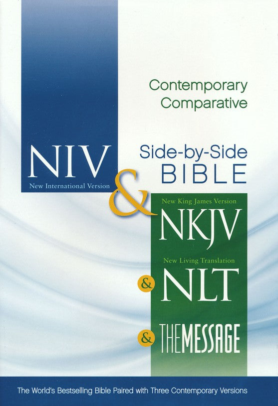 Contemporary Comparative Side-by-Side Bible (NIV, NKJV, NLT, THE Message)
