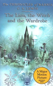 The Chronicles of Narnia: The Lion, the Witch and the Wardrobe By: C.S. Lewis