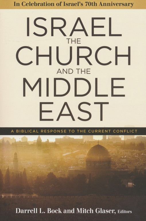 Israel, the Church, and the Middle East: A biblical response to the current conflict Paperback