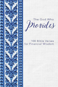 The God Who Provides: 100 Bible Verses for Financial Wisdom Hardcover