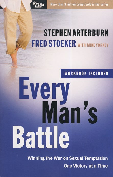 Every Man's Battle with Workbook: Winning the War on Sexual Temptation One Victory at a Time - Stephen Arterburn, Fred Stoeker, Mike Yorkey