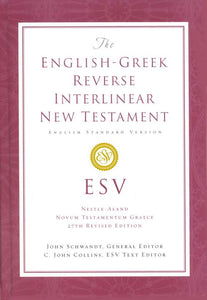The ESV English-Greek Reverse Interlinear New Testament