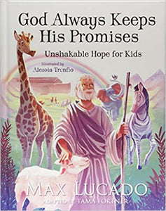 God Always Keeps His Promises - Unshakable Hope for Kids Hardcover – Illustrated - Max Lucado  (Author)