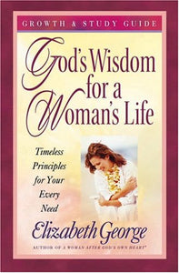 God's Wisdom for a Woman's Life Growth and Study Guide