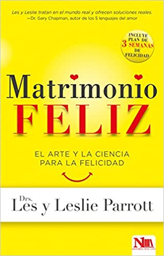 Matrimonio feliz: El arte y la ciencia para la felicidad (Spanish Edition)
