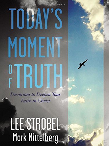 Today's Moment of Truth: Devotions to Deepen Your Faith in Christ