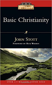 Basic Christianity (IVP Classics)  –  John Stott, Rick Warren