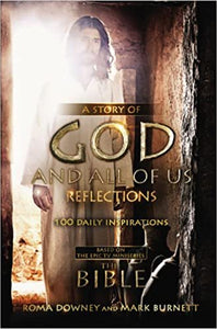 A Story of God and All of Us Reflections: 100 Daily Inspirations based on the Epic TV Miniseries "The Bible" Hardcover –  Roma Downey, Mark Burnett