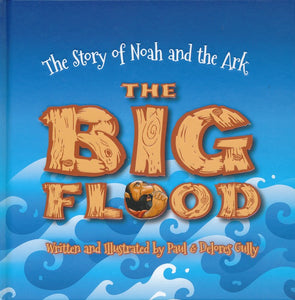The Big Flood: The Story of Noah and the Ark