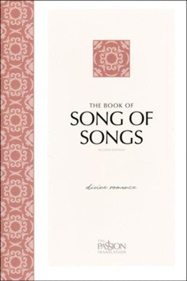 The Passion Translation (TPT): Song of Songs, 2nd edition