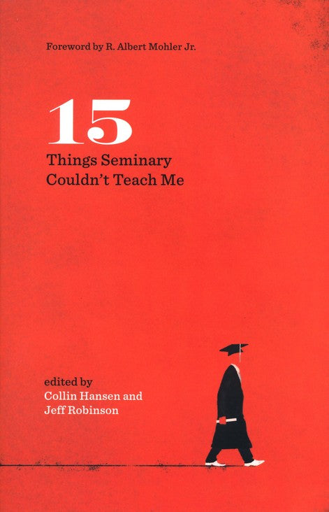 15 Things Seminary Couldn't Teach Me - Jeff Robinson Sr.