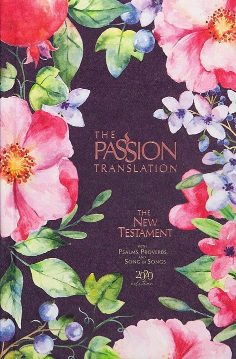 TPT New Testament with Psalms, Proverbs and Song of Songs, 2020 Edition--cloth over board, berry blossoms