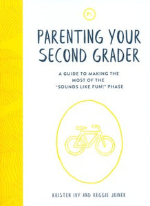 Parenting Your Second Grader: A Guide to Making the Most of the 'Sounds Like Fun!' Phase