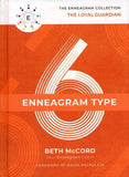 The Enneagram Type 6: The Loyal Guardian - Beth McCord