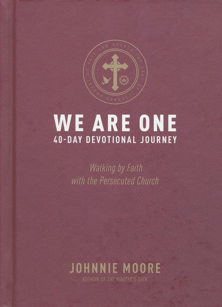 We Are One: Walking by Faith with the Persecuted Church Hardcover