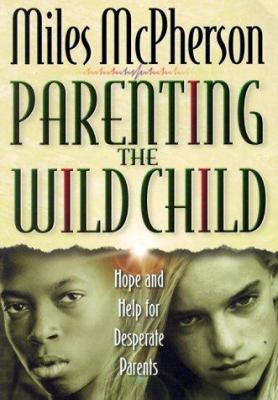 Parenting the Wild Child Softcover –  Miles McPherson
