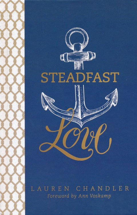 Steadfast Love By: Lauren Chandler
