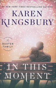 In This Moment #2 By: Karen Kingsbury