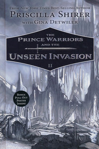 The Prince Warriors and the Unseen Invasion - Priscilla Shirer