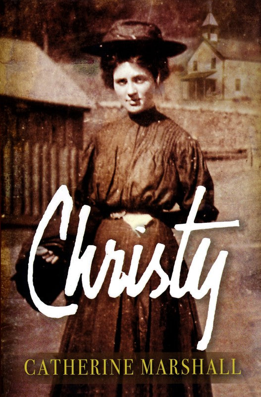 Christy: 50th Anniversary Edition, Hardcover By: Catherine Marshall