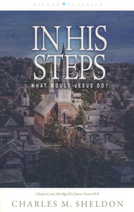 In His Steps: What Would Jesus Do? / Adapted edition