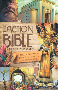 The Action Bible Handbook: A Dictionary of People, Places, and Things - Sergio Cariello