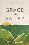 Grace in the Valley by Heath Adamson