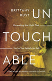 Untouchable: Unraveling the Myth That You're Too Faithful to Fall - Brittany Rust