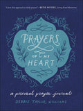 Prayers of My Heart: A Personal Prayer Journal -  Debbie Taylor Williams