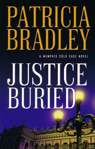 Justice Buried #2 By: Patricia Bradley