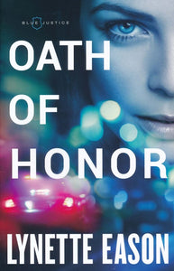 Oath of Honor #1 By: Lynette Eason