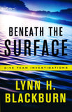 Beneath the Surface #1 By: Lynn H. Blackburn