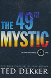 #1: The 49th Mystic By: Ted Dekker