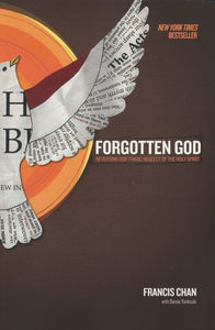Forgotten God: Reversing Our Tragic Neglect of the Holy Spirit by Francis Chan  (Author), Danae Yankoski (Contributor)