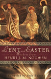 Lent and Easter Wisdom from Henri J.M. Nouwen, Judy Bauer, Henri J.M. Nouwen