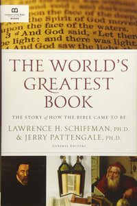 The World's Greatest Book: The Story of How the Bible Came to Be Hardcover – September 19, 2017 -  Museum of the Bible Books, Lawrence H. Schiffman PhD, Jerry Pattengale PhD