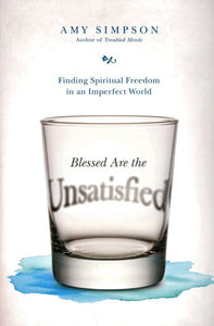 Blessed Are the Unsatisfied