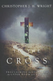 To the Cross: Proclaiming the Gospel from the Upper Room to Calvary