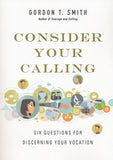 Consider Your Calling: Six Questions for Discerning Your Vocation