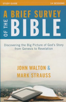 A Brief Survey of the Bible Study Guide - John H. Walton
