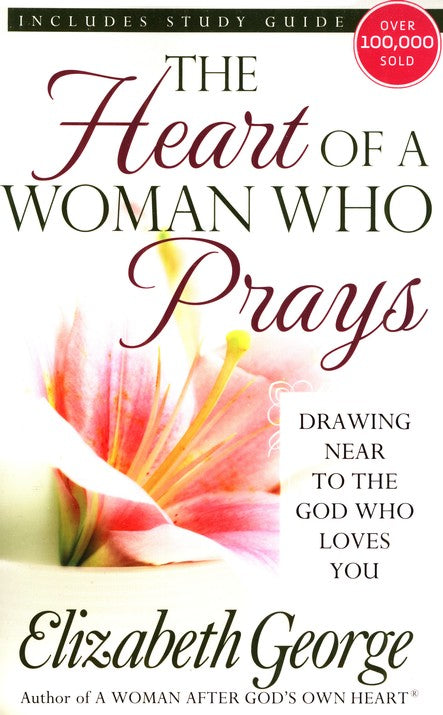 The Heart of a Woman Who Prays - Elizabeth George
