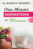 One-Minute Inspirations for Women By: Elizabeth George