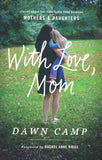 With Love, Mom - Dawn Camp