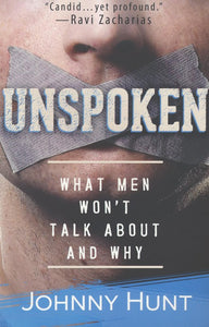 Unspoken: What Men Won't Talk About and Why Paperback