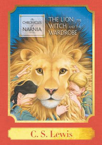 The Lion, the Witch and the Wardrobe: A Harper Classic - by C.S. Lewis